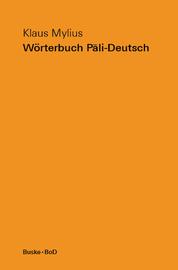 Wörterbuch Pali–Deutsch von Mylius,  Klaus