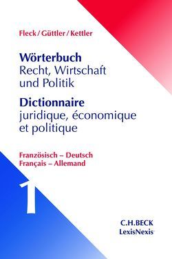 Wörterbuch Recht, Wirtschaft, Politik von Fleck,  Klaus E W, Güttler,  Wolfgang, Kettler,  Stefan Hans