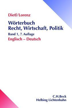 Wörterbuch Recht, Wirtschaft & Politik von Dietl,  Clara-Erika, Lorenz,  Egon