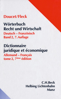 Wörterbuch der Rechts- und Wirtschaftssprache deutsch – französisch von Doucet,  Michel, Fleck,  Klaus E W