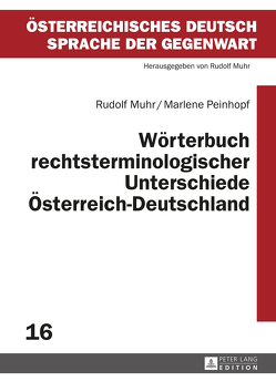Wörterbuch rechtsterminologischer Unterschiede Österreich–Deutschland von Muhr,  Rudolf, Peinhopf,  Marlene