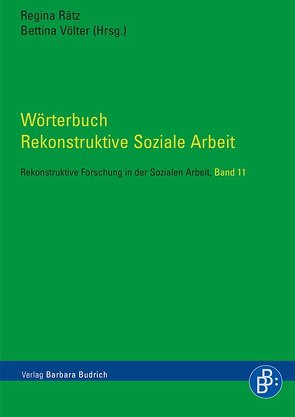 Wörterbuch Rekonstruktive Soziale Arbeit von Rätz,  Regina, Völter,  Bettina
