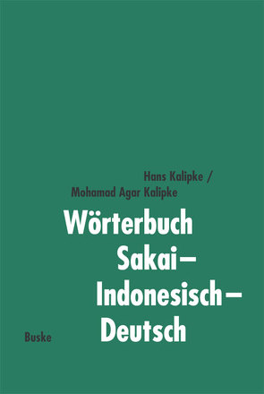 Wörterbuch Sakai–Indonesisch–Deutsch von Kalipke,  Hans, Kalipke,  Mohamad Agar