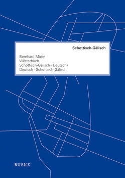 Wörterbuch Schottisch-Gälisch–Deutsch und Deutsch–Schottisch-Gälisch von Maier,  Bernhard