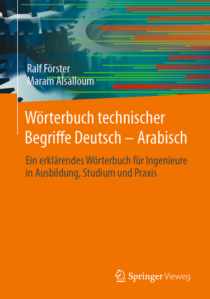 Wörterbuch technischer Begriffe Deutsch – Arabisch von Alsalloum,  Maram, Förster,  Ralf