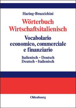 Wörterbuch Wirtschaftsitalienisch Vocabulario economico, commerciale e finanziario von Haring-Bruzzichini,  A. Luisa
