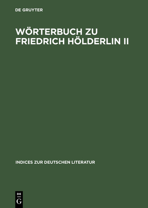 Wörterbuch zu Friedrich Hölderlin II von Horch,  Hans Otto, Kammer,  Manfred, Schuffels,  Klaus