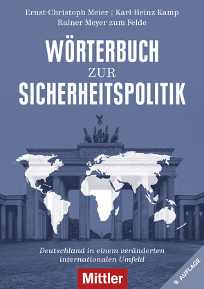Wörterbuch zur Sicherheitspolitik von Felde,  Rainer Meyer zum, Kamp,  Karl-Heinz, Meier,  Ernst-Christoph