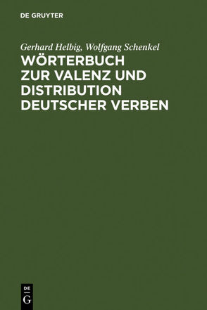 Wörterbuch zur Valenz und Distribution deutscher Verben von Helbig,  Gerhard, Schenkel,  Wolfgang