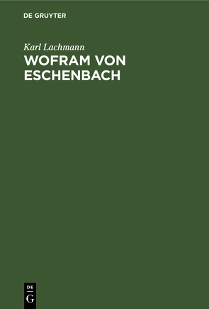 Wofram von Eschenbach von Lachmann,  Karl