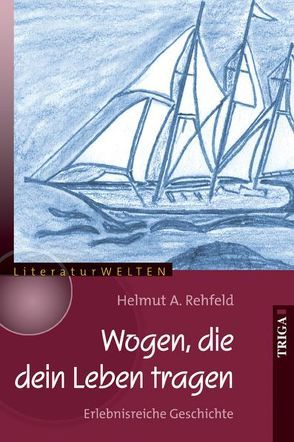 Wogen, die dein Leben tragen von Rehfeld,  Helmut A.