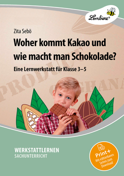 Woher kommt Kakao und wie macht man Schokolade? von Chocano,  Zita