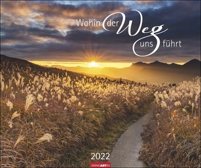 Wohin der Weg uns führt Kalender 2022 von Weingarten