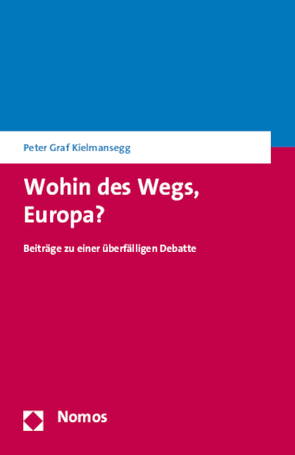 Wohin des Wegs, Europa? von Kielmansegg,  Peter Graf