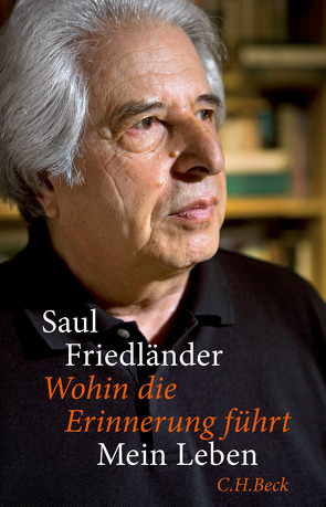 Wohin die Erinnerung führt von Friedländer,  Saul, Keen,  Ruth, Stölting,  Erhard