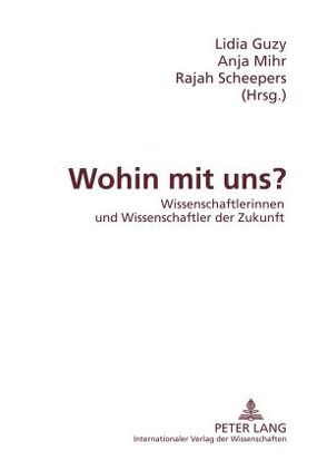 Wohin mit uns? von Guzy,  Lidia, Mihr,  Anja, Scheepers,  Rajah