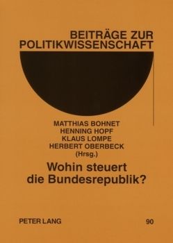 Wohin steuert die Bundesrepublik? von Bohnet,  Matthias, Hopf,  Henning, Lompe,  Klaus, Oberbeck,  Herbert