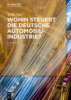 Wohin steuert die deutsche Automobilindustrie? von Diez,  Willi