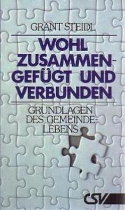 Wohl zusammengefügt und verbunden von Steidl,  Grant