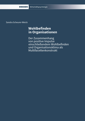 Wohlbefinden in Organisationen von Bungard,  Walter, Scheurer-Weick,  Sandra