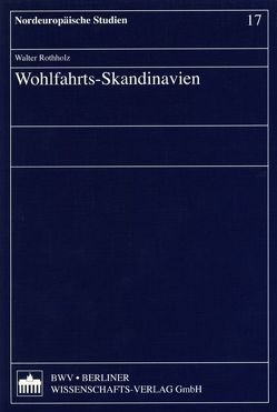 Wohlfahrts-Skandinavien von Rothholz,  Walter