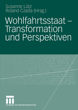 Wohlfahrtsstaat — Transformation und Perspektiven von Czada,  Roland, Luetz,  Susanne