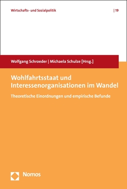 Wohlfahrtsstaat und Interessenorganisationen im Wandel von Schroeder,  Wolfgang, Schulze,  Michaela