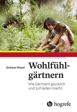 Wohlfühlgärtnern von Niepel,  Andreas