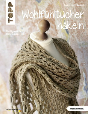 Wohlfühltücher häkeln (kreativ.kompakt.) von Hetty-Burkart,  Eveline