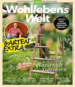 Wohllebens Welt Sonderheft 1/2022 – Naturnah Gärtnern von Wohlleben,  Peter