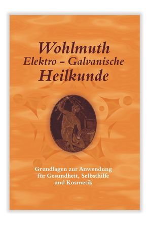Wohlmuth Elektro-Galvanische Heilkunde