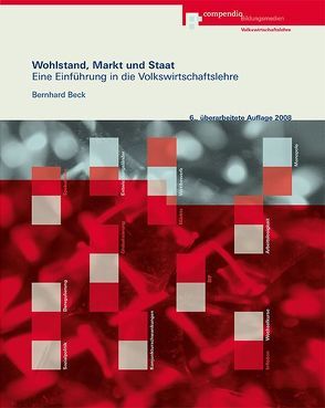Wohlstand, Markt und Staat von Beck,  Bernhard
