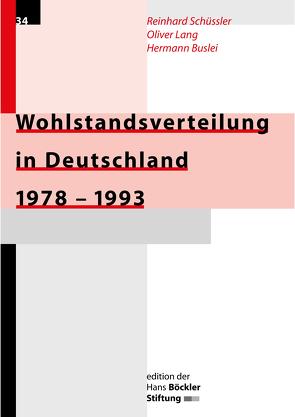 Wohlstandsverteilung in Deutschland 1978-1993 von Buslei,  Hermann, Lang,  Oliver, Schüssler,  Reinhard