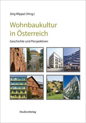 Wohnbaukultur in Österreich von Wippel,  Jörg