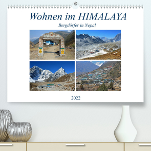 Wohnen im HIMALAYA, Bergdörfer in Nepal (Premium, hochwertiger DIN A2 Wandkalender 2022, Kunstdruck in Hochglanz) von Senff,  Ulrich