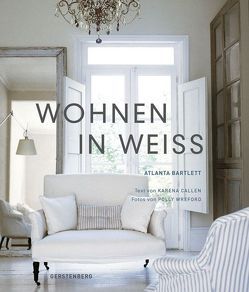 Wohnen in Weiß von Bartlett,  Atlanta, Callen,  Karena, Sturm,  Gisela, Wreford,  Polly