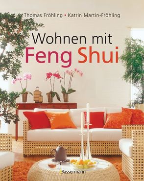 Wohnen mit Feng Shui von Fröhling,  Thomas, Martin-Fröhling,  Katrin