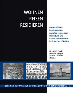 Wohnen, Reisen, Residieren von Gussone,  Martin, Sack,  Dorothee, Spiegel,  Daniela