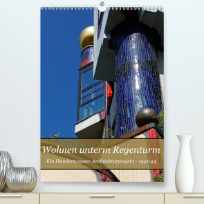 Wohnen unterm Regenturm – Ein Hundertwasser Architekturprojekt, 1991-94 (Premium, hochwertiger DIN A2 Wandkalender 2023, Kunstdruck in Hochglanz) von Eisold,  Hanns-Peter