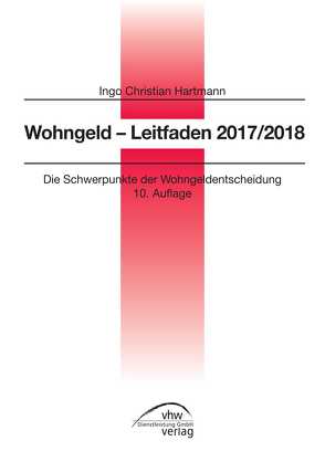 Wohngeld – Leitfaden 2017/2018 von Hartmann,  Ingo Christian