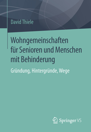 Wohngemeinschaften für Senioren und Menschen mit Behinderung von Thiele,  David