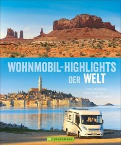 Wohnmobil-Highlights der Welt von Berning,  Torsten, Blank,  Norbert, Cernak,  Thomas, Dwenger,  Sönke, Eisele-Hein,  Norbert, Hiltmann,  Bernd, Lupp,  Petra, Reißig-Dwenger,  Wiebke