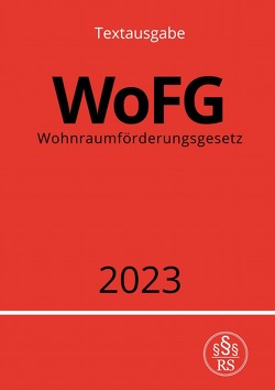 Wohnraumförderungsgesetz – WoFG 2023 von Studier,  Ronny