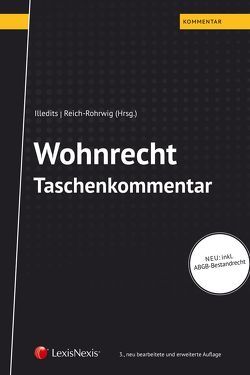 Wohnrecht Taschenkommentar von Beer,  Adelheid, Friedl,  Harald, Gartner,  Herbert, Hanslik-Schneider,  Claudia, Hawel,  Klaus Stephan, Holoubek,  Michael, Illedits,  Alexander, Illedits,  Sophie, Illedits-Lohr,  Karin, Klausegger,  Constantin, Kulhanek,  Stephanie, Mondel,  Christoph, Regner,  Richard, Reich-Rohrwig,  Otto, Reßler,  Roman, Riedl,  Cornelius, Romstorfer-Bechtloff,  Natascha, Rudnigger,  Michael, Schauer,  Martin, Schinnagl,  Michaela, Shah,  Nadja, Vospernik,  Ruth, Wieger,  Daniela