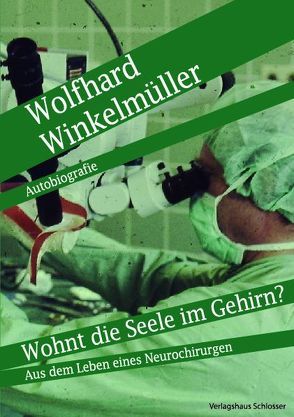 Wohnt die Seele im Gehirn von Prof. Dr. med. Winkelmüller,  Wolfhard