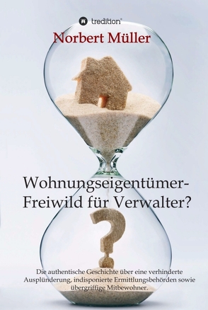 Wohnungseigentümer- Freiwild für Verwalter? von Müller,  Norbert