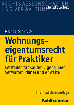 Wohnungseigentumsrecht für Praktiker von Schmuck,  Michael