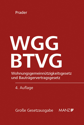 Wohnungsgemeinnützigkeitsgesetz und Bauträgervertragsgesetz WGG und BTVG von Prader,  Christian