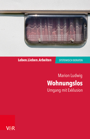 Wohnungslos – Umgang mit Exklusion von Ludwig,  Marion, Schweitzer,  Jochen, von Schlippe,  Arist