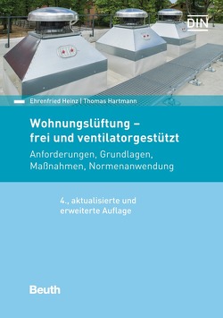 Wohnungslüftung – frei und ventilatorgestützt von Borrmann,  Dirk, Hartmann,  Thomas, Heinz,  Ehrenfried